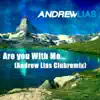 Andrew Lias - Are You with Me (Andrew Lias Club Mix) - Single